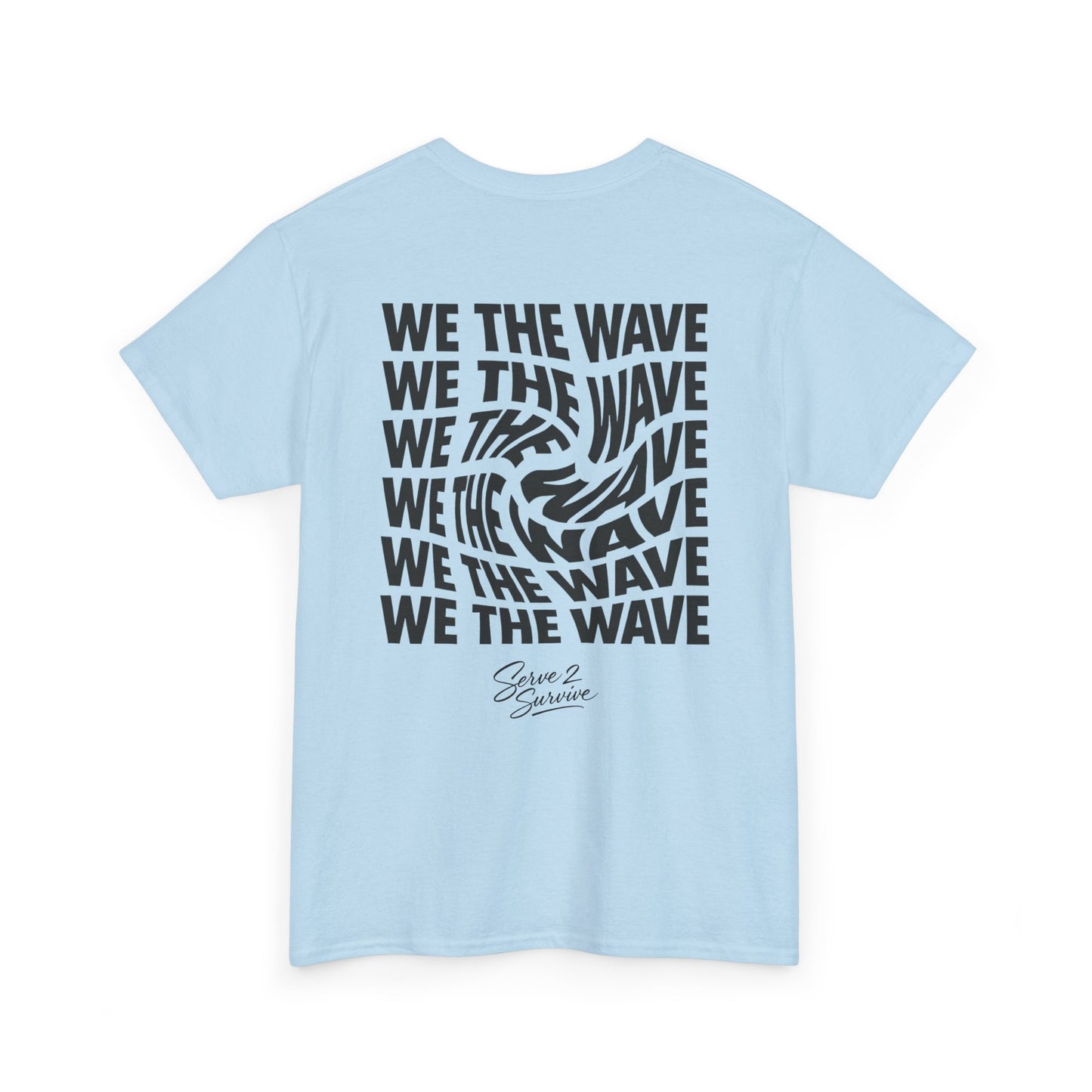Serve 2 Survive® We The Wave TShirt