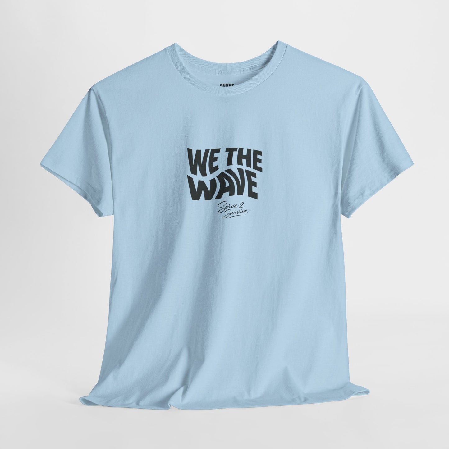 Serve 2 Survive® We The Wave TShirt
