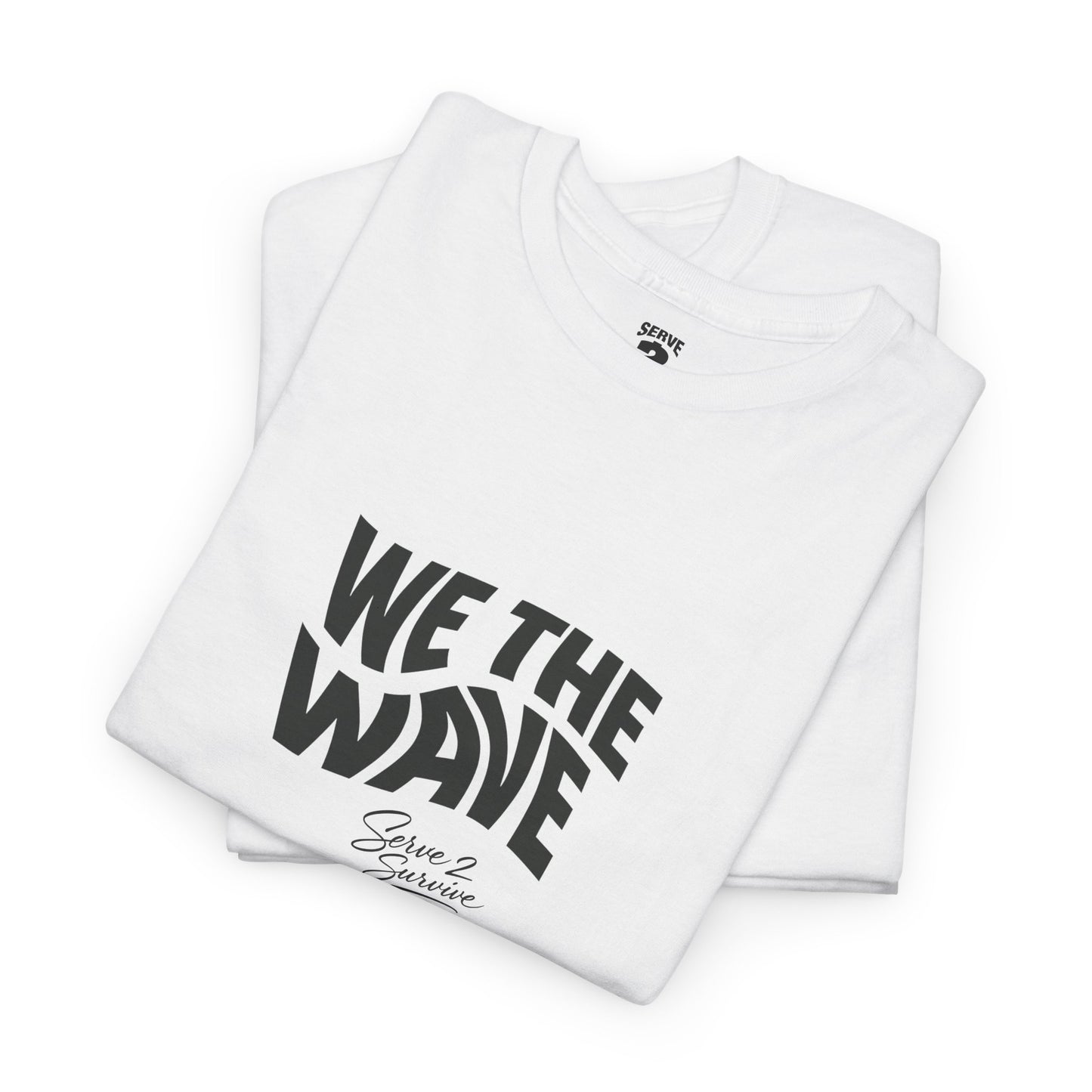 Serve 2 Survive® We The Wave TShirt