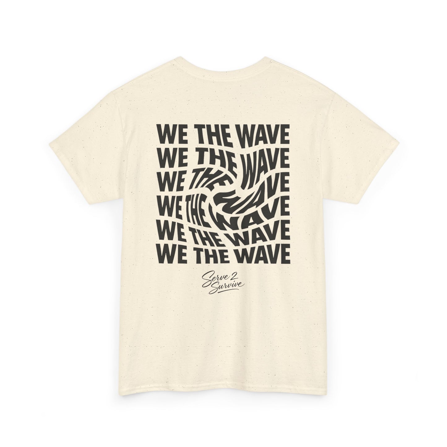 Serve 2 Survive® We The Wave TShirt
