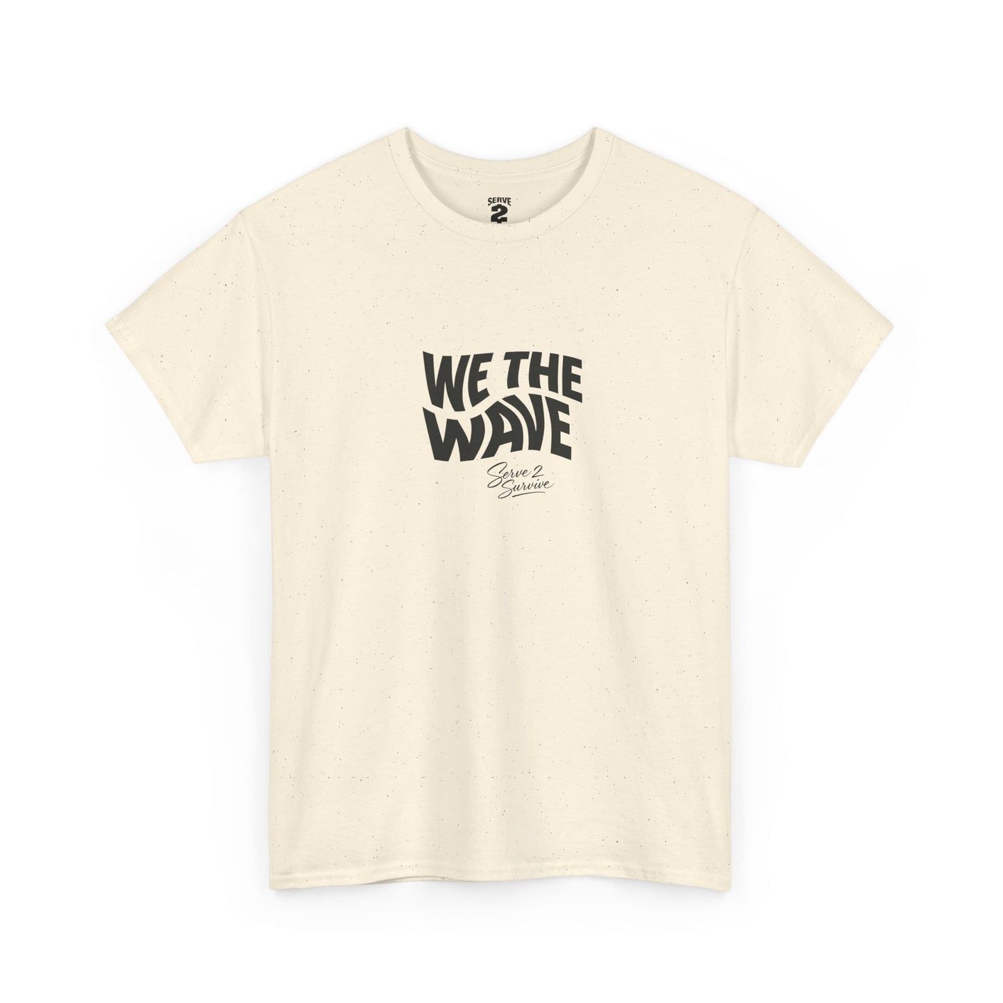 Serve 2 Survive® We The Wave TShirt