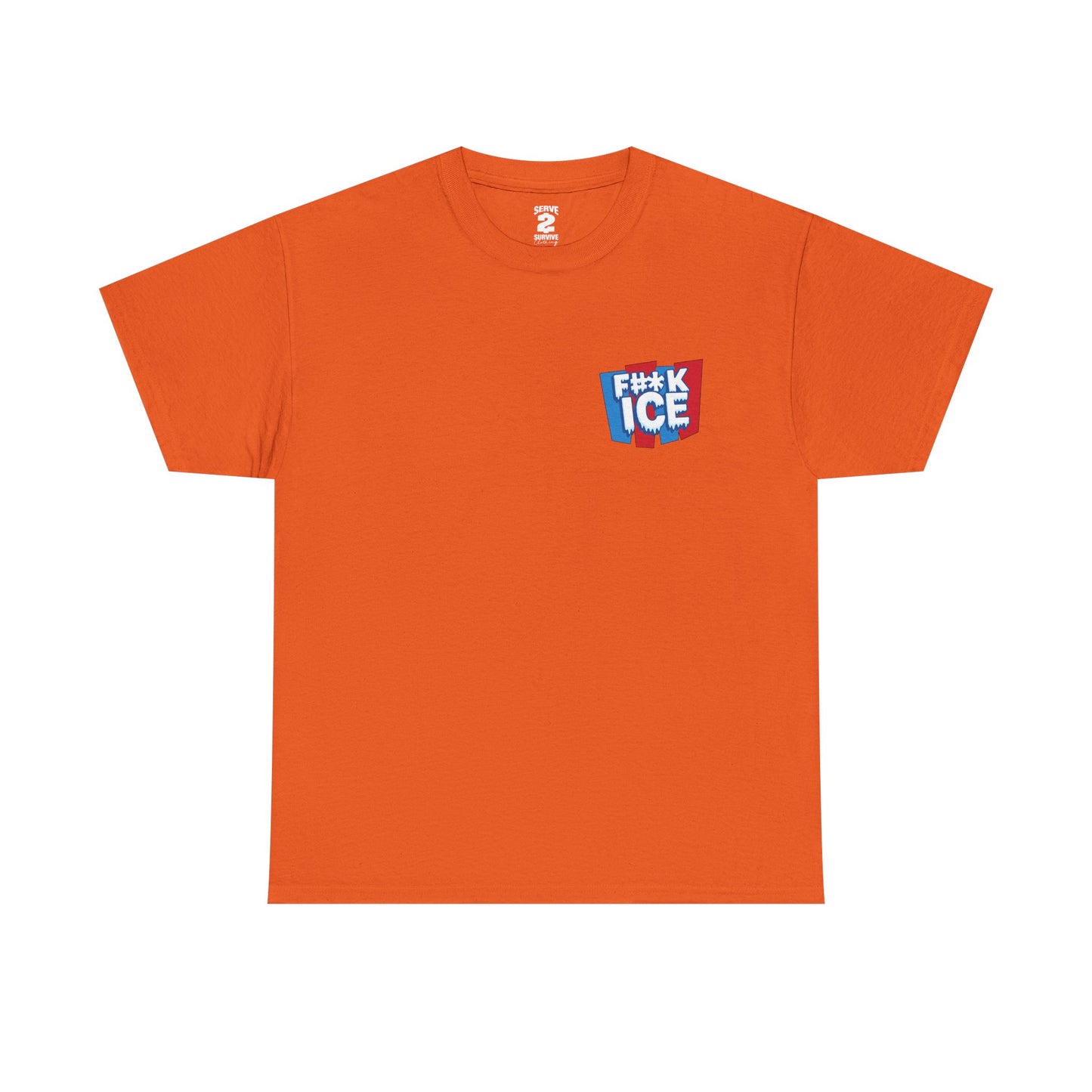 Serve 2 Survive® F#*K ICE T-Shirt