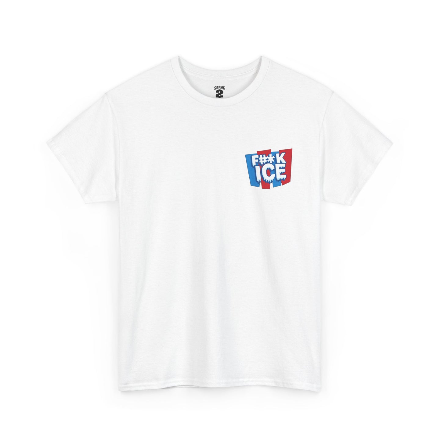 Serve 2 Survive® F#*K ICE T-Shirt