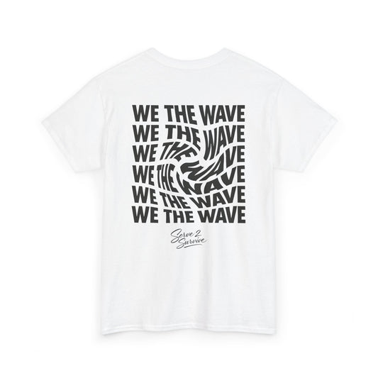 Serve 2 Survive® We The Wave TShirt