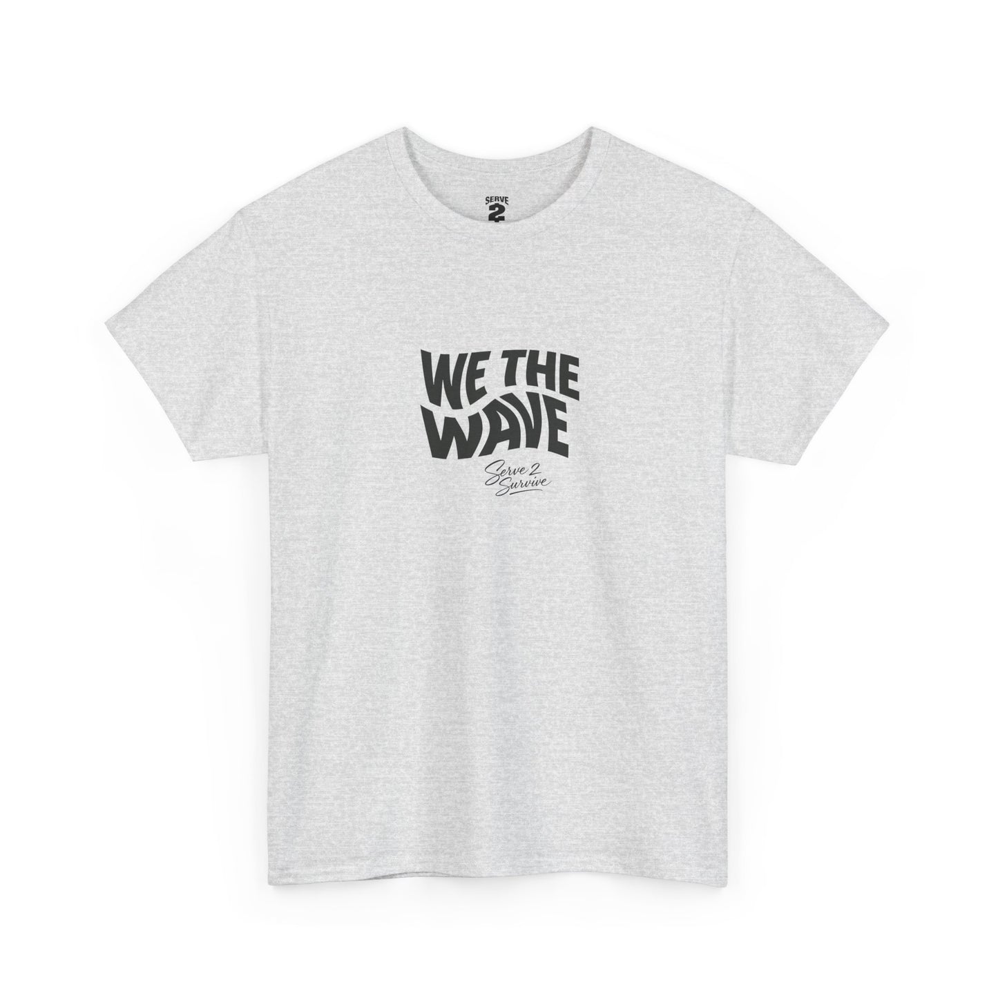 Serve 2 Survive® We The Wave TShirt