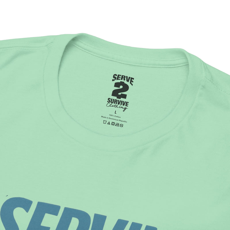 Servin' Everybody T-Shirt