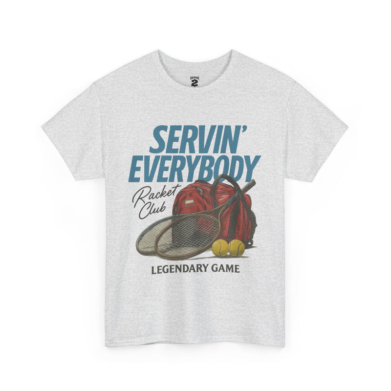 Servin' Everybody T-Shirt