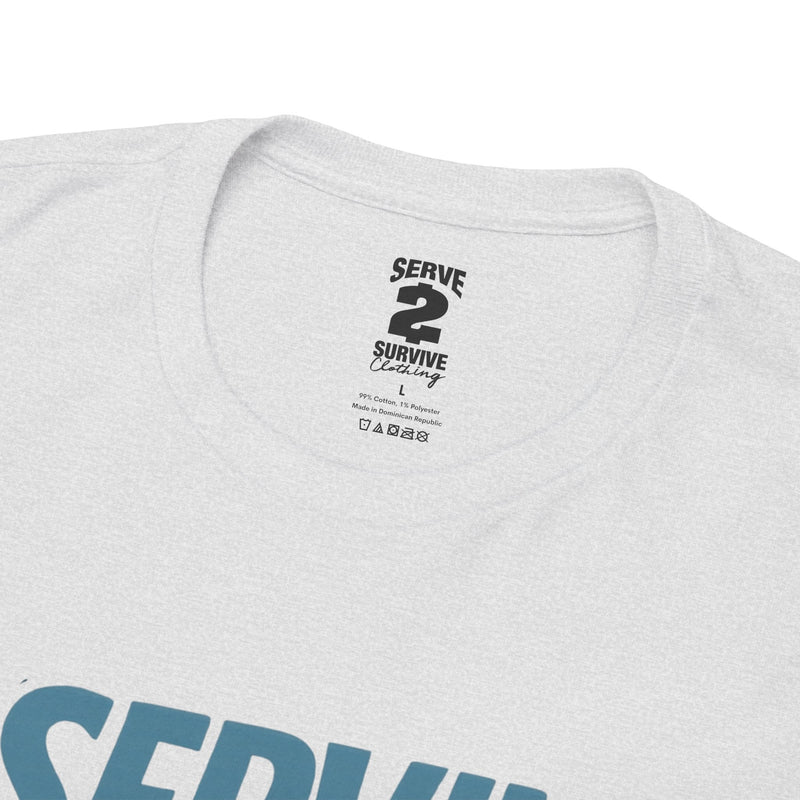 Servin' Everybody T-Shirt