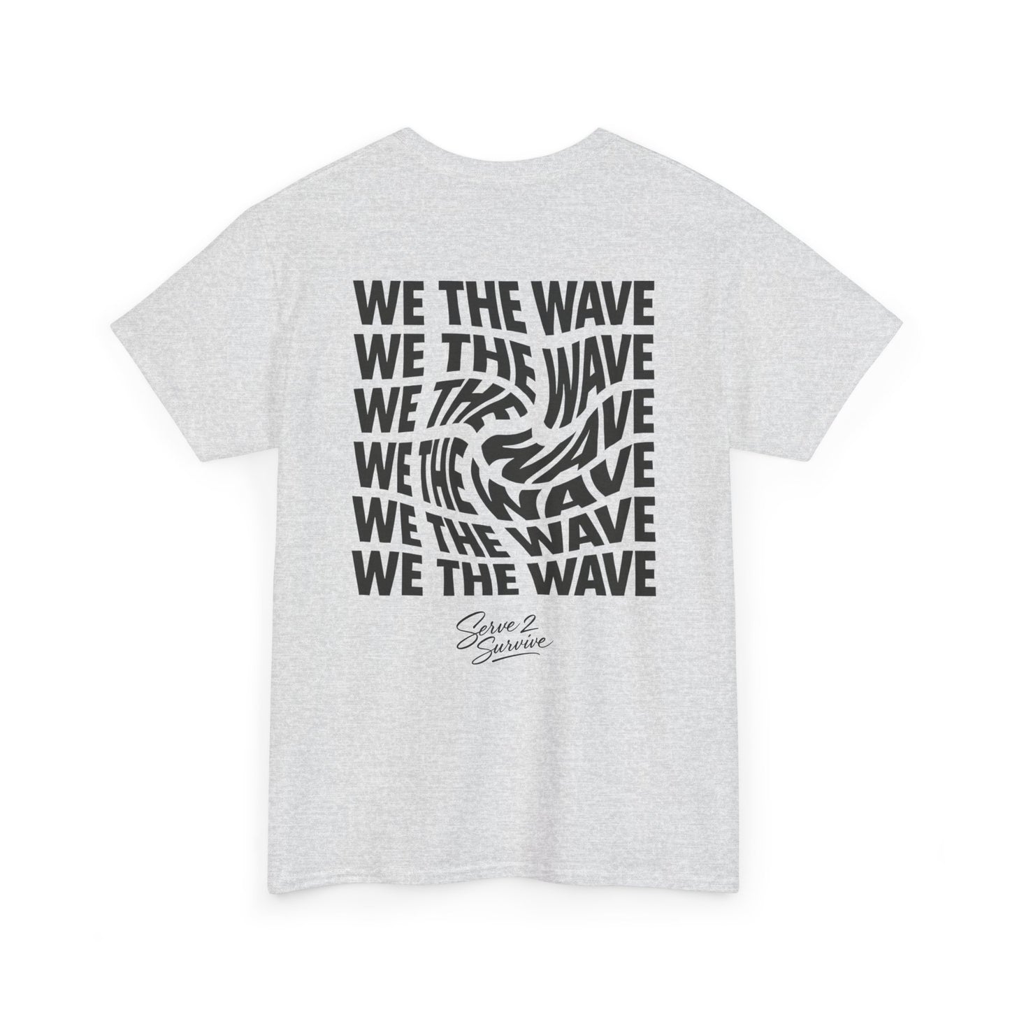 Serve 2 Survive® We The Wave TShirt