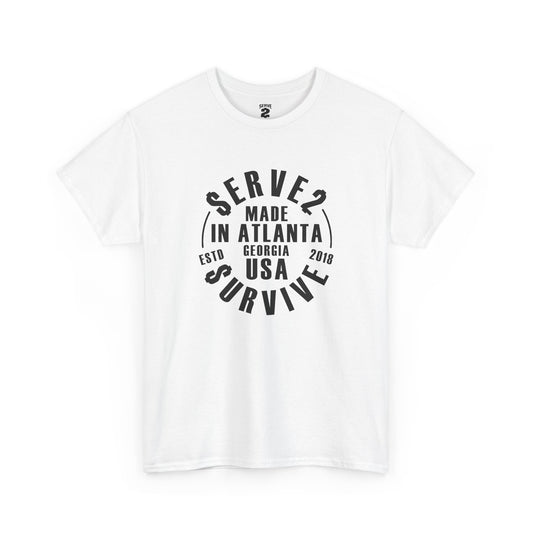 Serve 2 Survive® Made In Atlanta T-Shirt