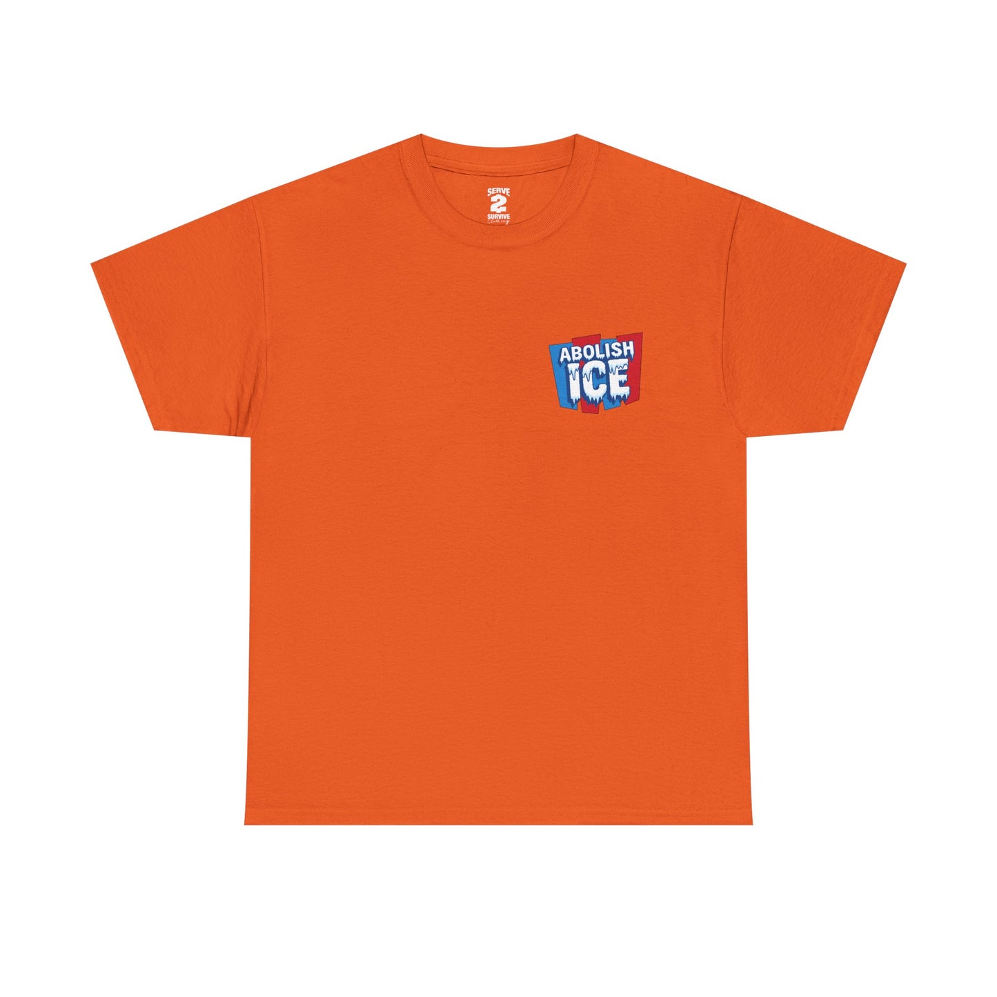 Serve 2 Survive® Abolish ICE T-Shirt