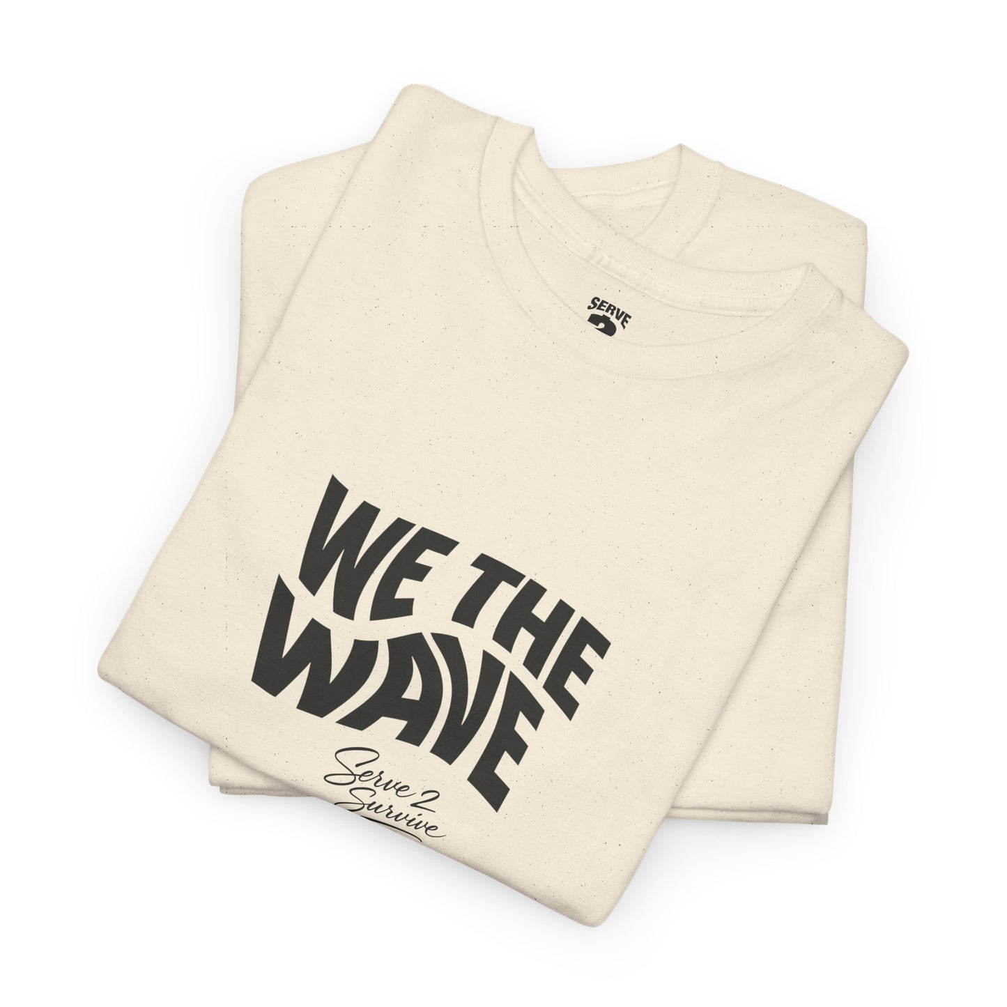 Serve 2 Survive® We The Wave TShirt
