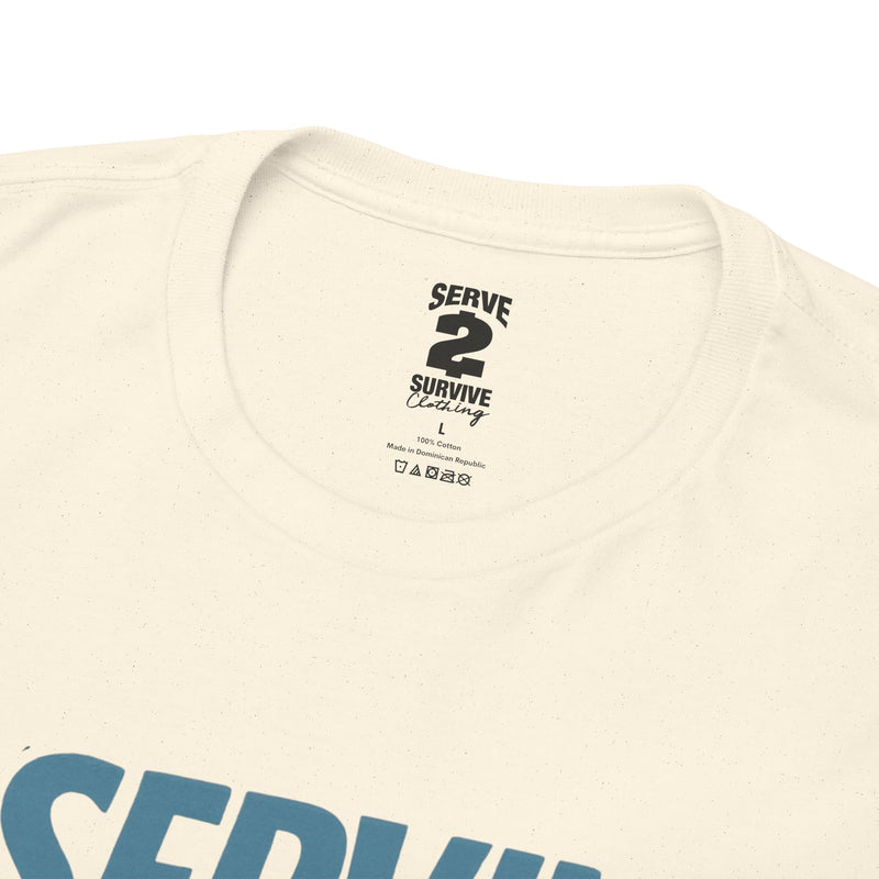 Servin' Everybody T-Shirt