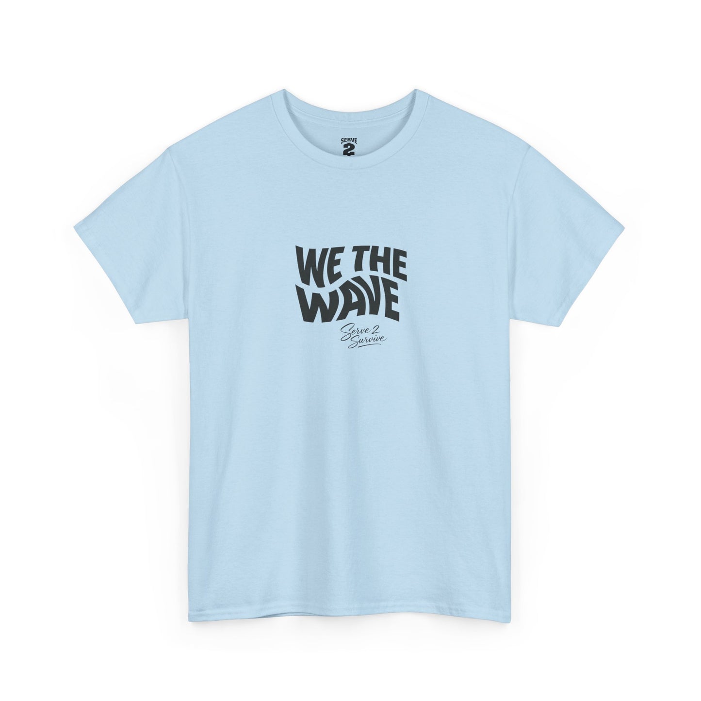 Serve 2 Survive® We The Wave TShirt